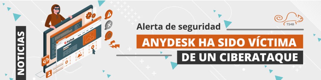 Alerta de seguridad: AnyDesk ha sido víctima de un ciberataque